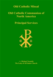 Old Catholic Missal Old Catholic Communion of North America Principal Services cover image