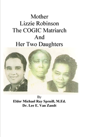 Mother Lizzie Robinson The COGIC Matriarch And Her Two Daughters cover image