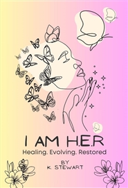 I Am H.E.R. - Healing, Evolving, Restored cover image