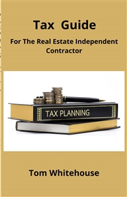 Tax Guide For The Real Estate Independent Contractor cover image
