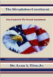 The Dicephalous Constituent Gun Control & The Second Amendment cover image