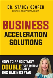 Business Acceleration Solutions  --  How to Predictably  Improve Your Bottom Line By This Time Next Year cover image