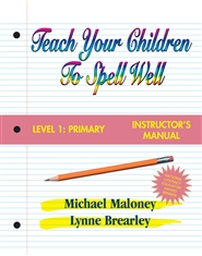 Teach Your Children to Spell Well Primary Level Instructor
