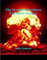 The Strength Brothers: Explosive Victory cover image