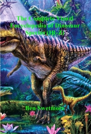 The Complete Visual Encyclopedia of Dinosaur Species (IR-Z) cover image