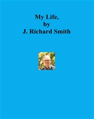 My Life, by J. Richard Smith cover image