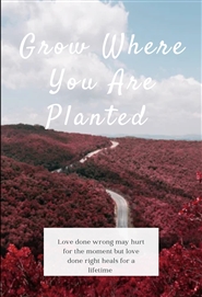 Grow Where You Are Planted cover image