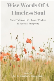 Wise Words of A Timeless Soul: Short Talks on Life, Love, Wisdom & Spiritual Prosperity cover image